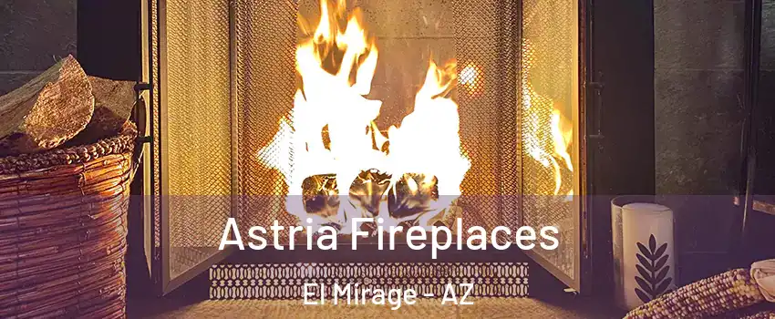  Astria Fireplaces El Mirage - AZ