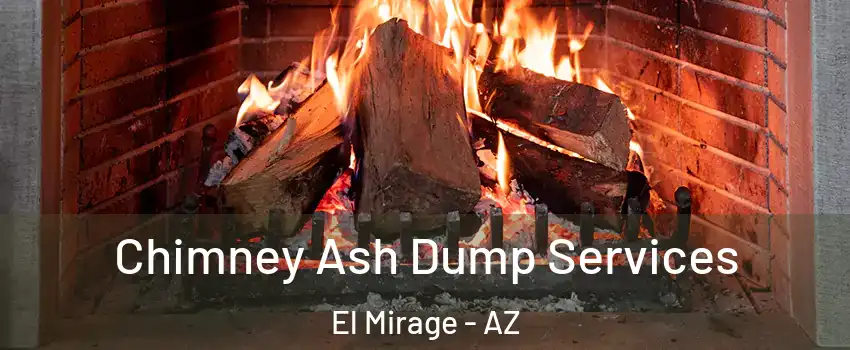  Chimney Ash Dump Services El Mirage - AZ