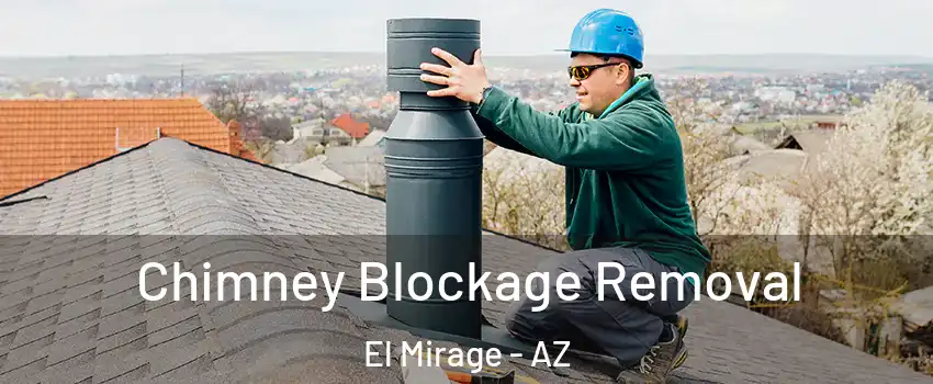 Chimney Blockage Removal El Mirage - AZ