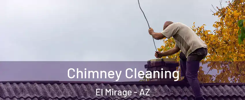  Chimney Cleaning El Mirage - AZ