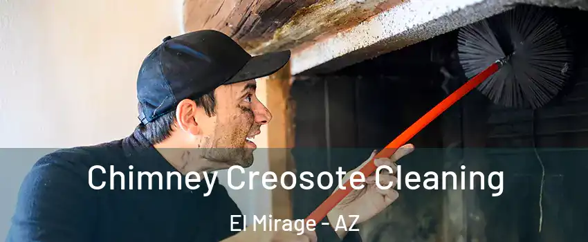  Chimney Creosote Cleaning El Mirage - AZ