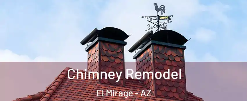  Chimney Remodel El Mirage - AZ