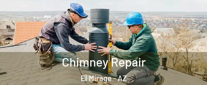  Chimney Repair El Mirage - AZ