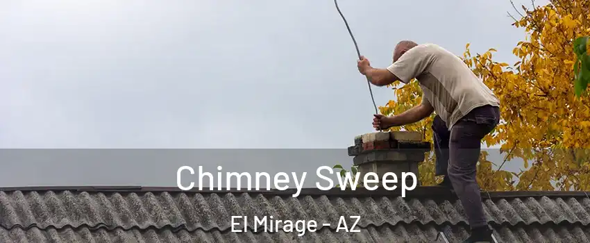  Chimney Sweep El Mirage - AZ