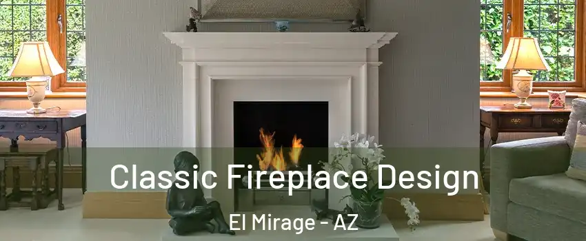  Classic Fireplace Design El Mirage - AZ