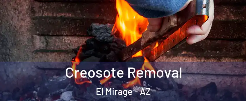  Creosote Removal El Mirage - AZ