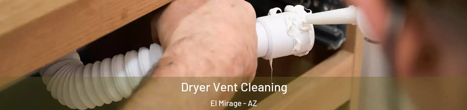  Dryer Vent Cleaning El Mirage - AZ