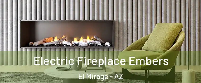  Electric Fireplace Embers El Mirage - AZ