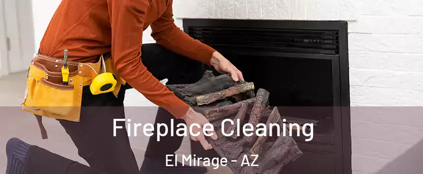  Fireplace Cleaning El Mirage - AZ