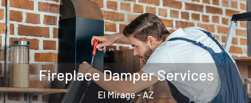  Fireplace Damper Services El Mirage - AZ