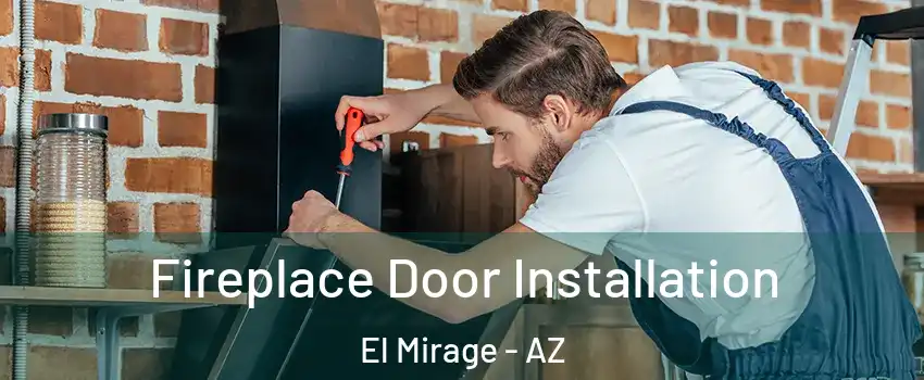  Fireplace Door Installation El Mirage - AZ