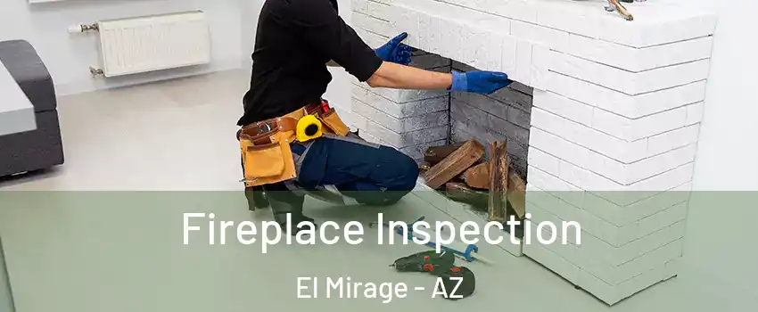  Fireplace Inspection El Mirage - AZ