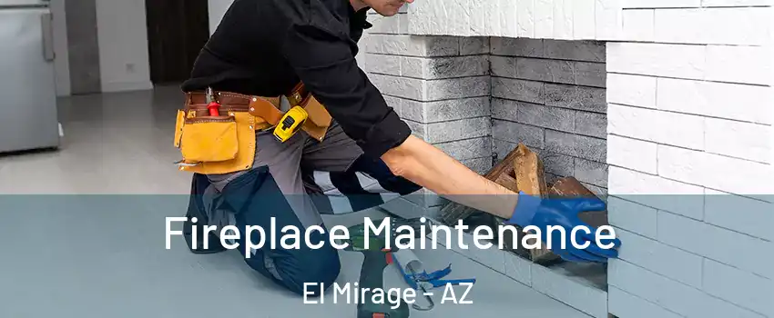  Fireplace Maintenance El Mirage - AZ