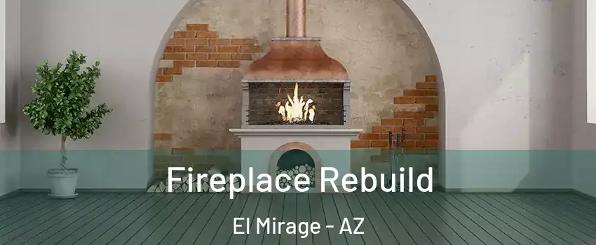  Fireplace Rebuild El Mirage - AZ