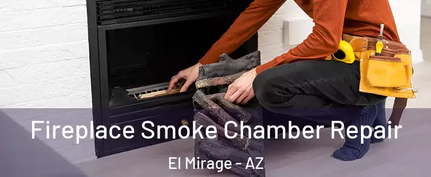  Fireplace Smoke Chamber Repair El Mirage - AZ