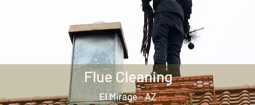  Flue Cleaning El Mirage - AZ