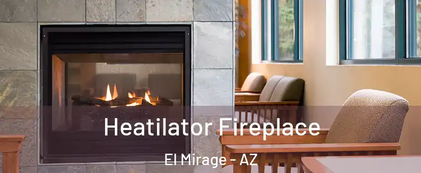  Heatilator Fireplace El Mirage - AZ