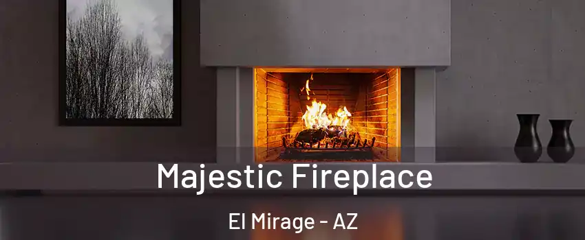  Majestic Fireplace El Mirage - AZ