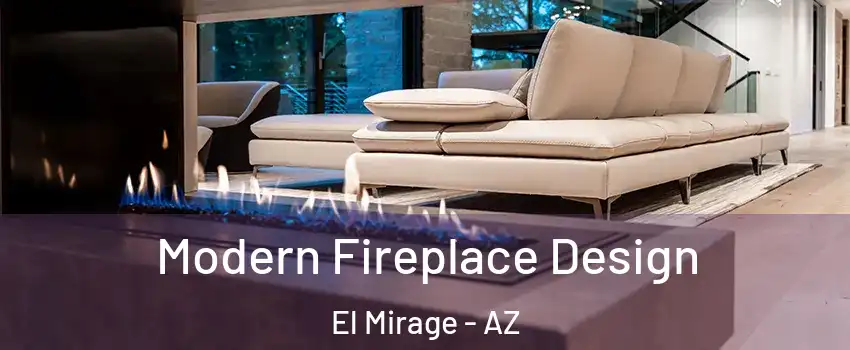  Modern Fireplace Design El Mirage - AZ