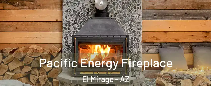  Pacific Energy Fireplace El Mirage - AZ