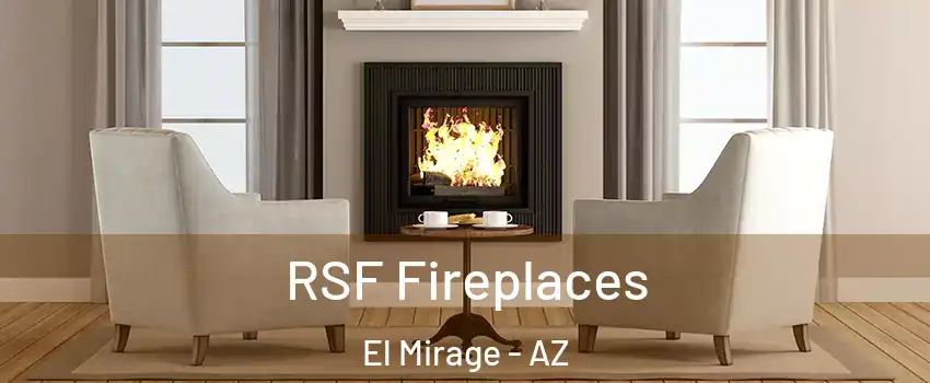  RSF Fireplaces El Mirage - AZ