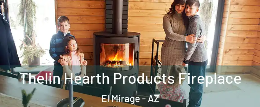  Thelin Hearth Products Fireplace El Mirage - AZ