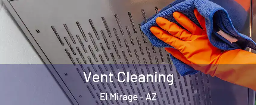  Vent Cleaning El Mirage - AZ