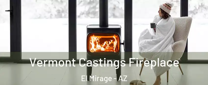  Vermont Castings Fireplace El Mirage - AZ