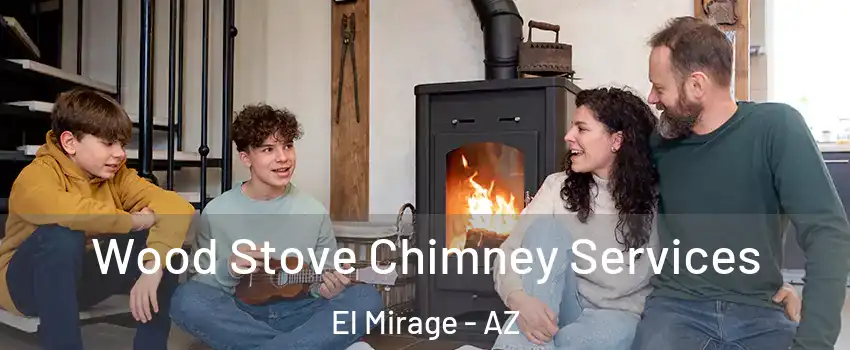  Wood Stove Chimney Services El Mirage - AZ